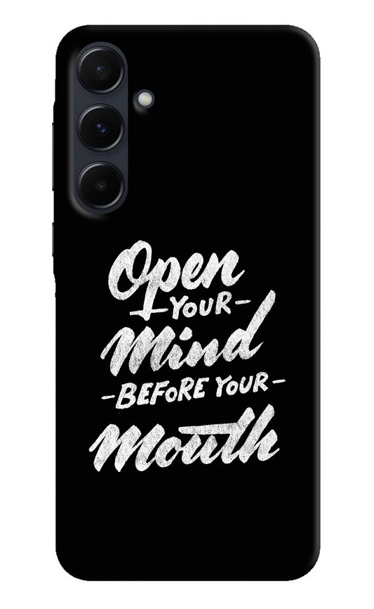 Open Your Mind Before Your Mouth Samsung A35 5G Back Cover