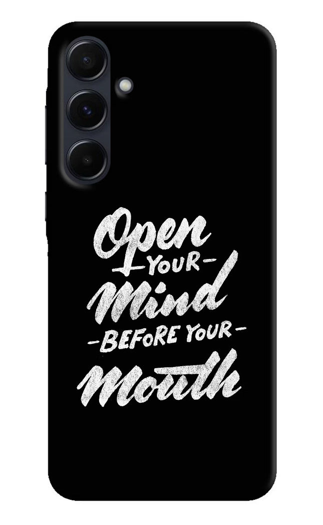 Open Your Mind Before Your Mouth Samsung A35 5G Hard Case Back Cover by Casekaro