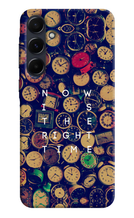 Now is the Right Time Quote Samsung A35 5G Back Cover