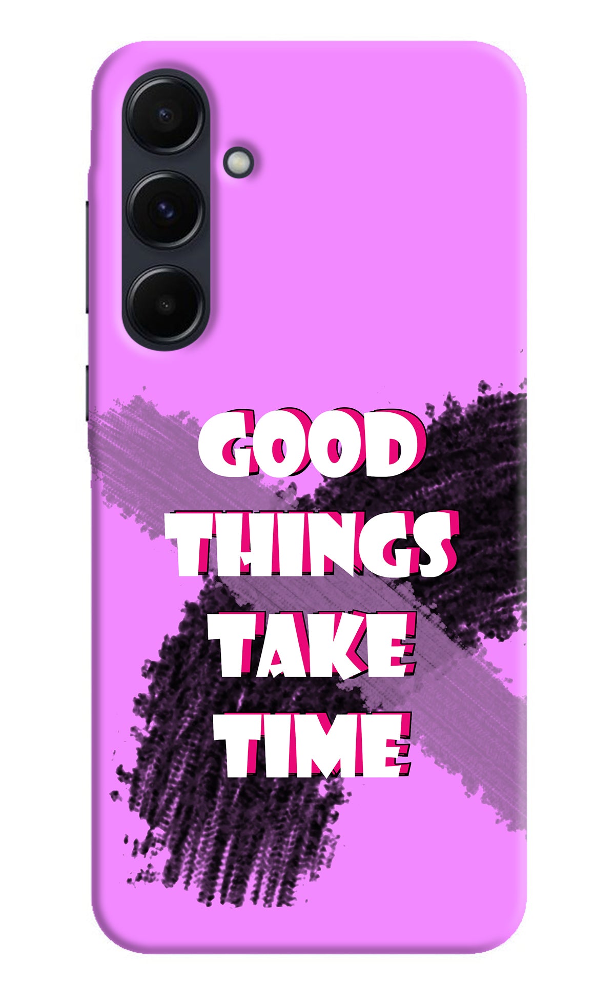 Good Things Take Time Samsung A35 5G Back Cover