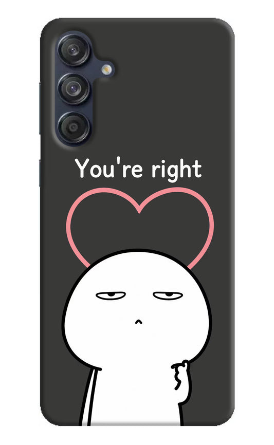 You're Right Samsung M55 5G Hard Case Back Cover by Casekaro
