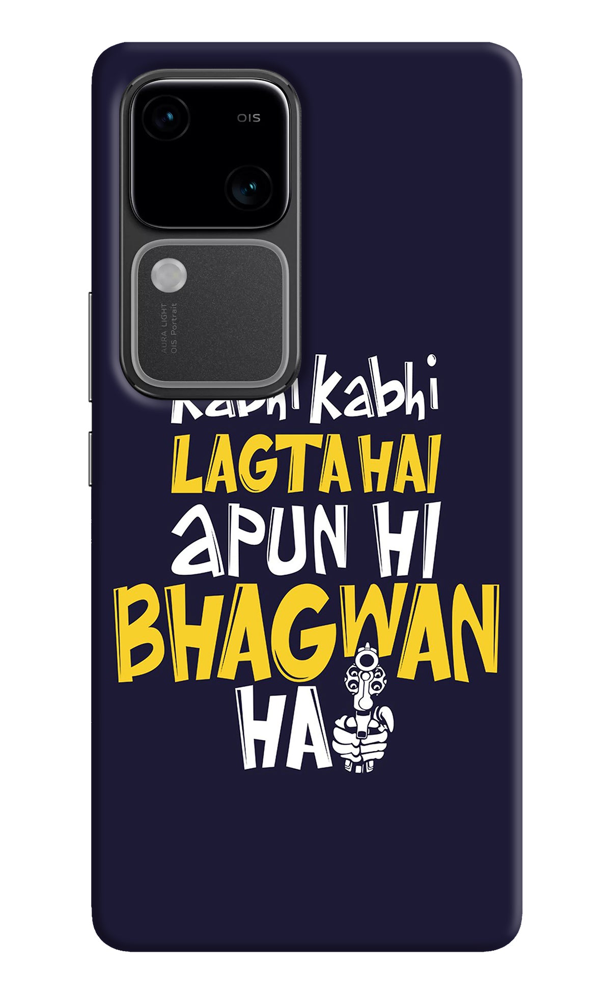 Kabhi Kabhi Lagta Hai Apun Hi Bhagwan Hai Vivo V30 5G Back Cover