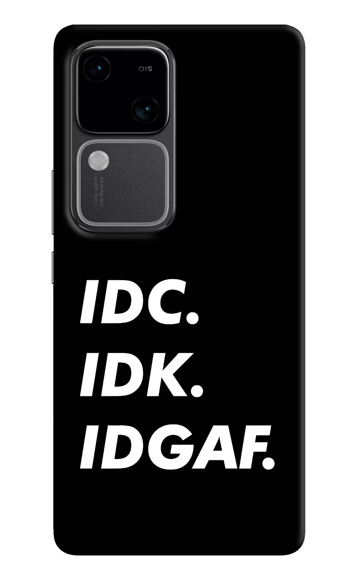 Idc Idk Idgaf Vivo V30 5G Hard Case Back Cover by Casekaro