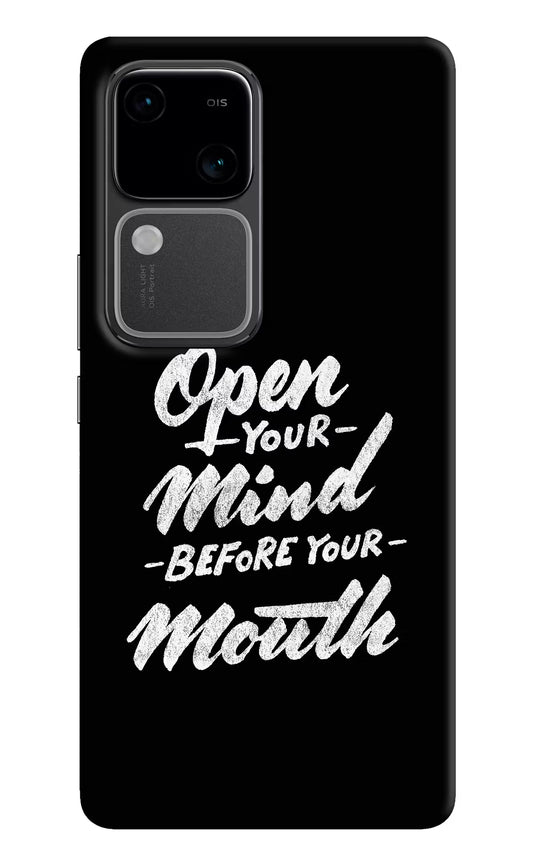 Open Your Mind Before Your Mouth Vivo V30 5G Hard Case Back Cover by Casekaro