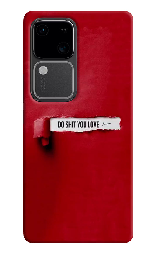 Do Shit You Love Vivo V30 5G Hard Case Back Cover by Casekaro