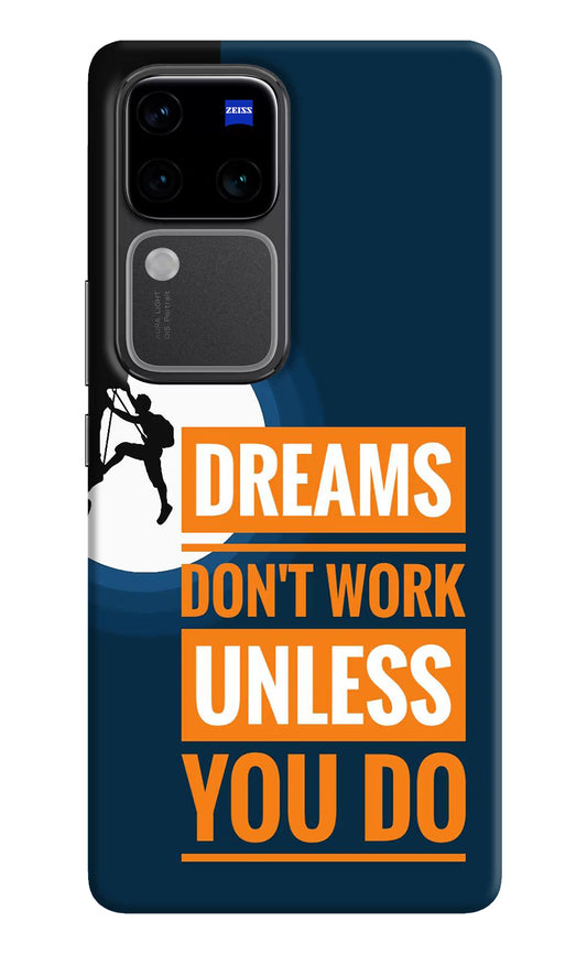 Dreams Don’T Work Unless You Do Vivo V30 Pro 5G Hard Case Back Cover by Casekaro