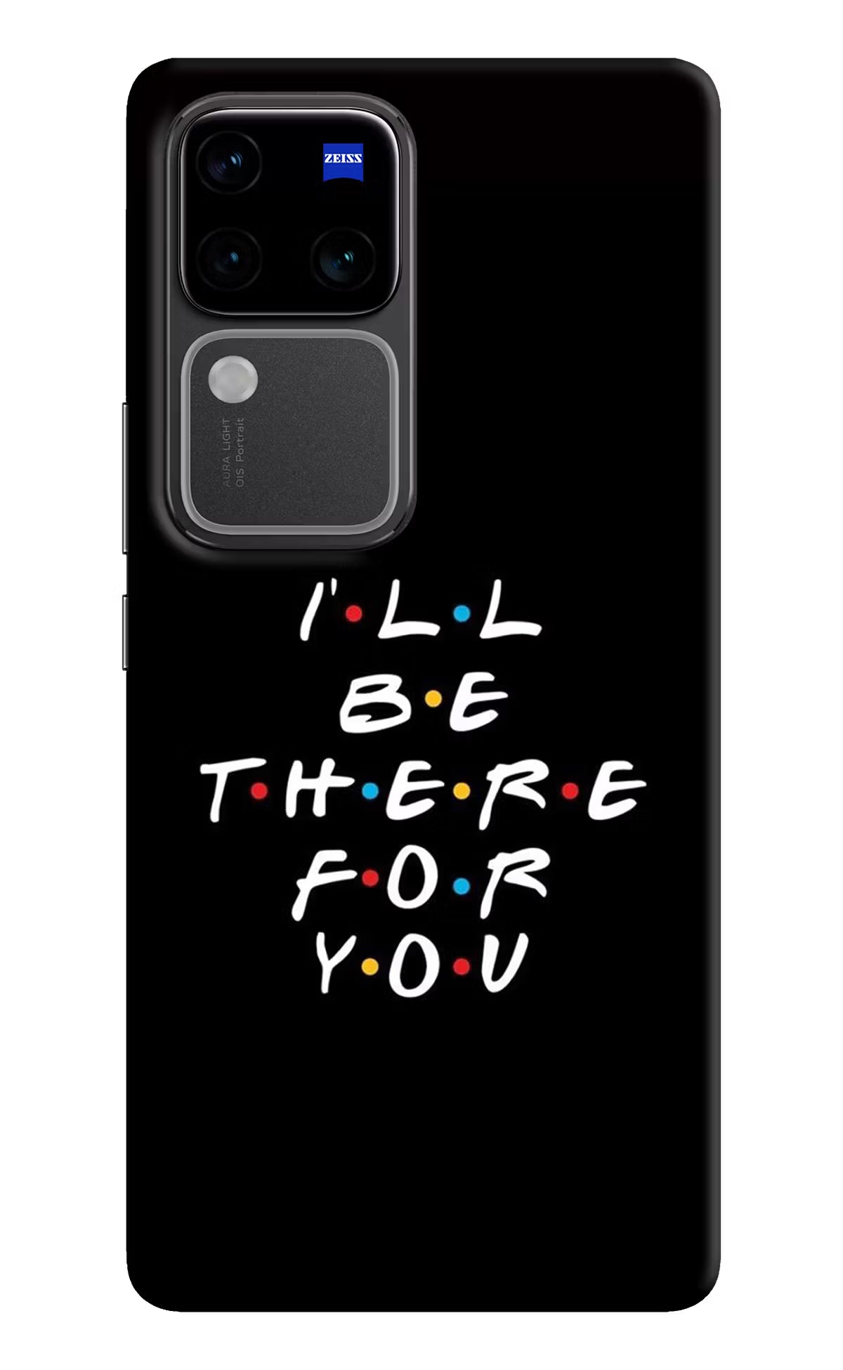 I'll Be There For You Vivo V30 Pro 5G Hard Case Back Cover by Casekaro