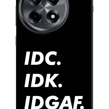 Idc Idk Idgaf OnePlus 12R Hard Case Back Cover by Casekaro