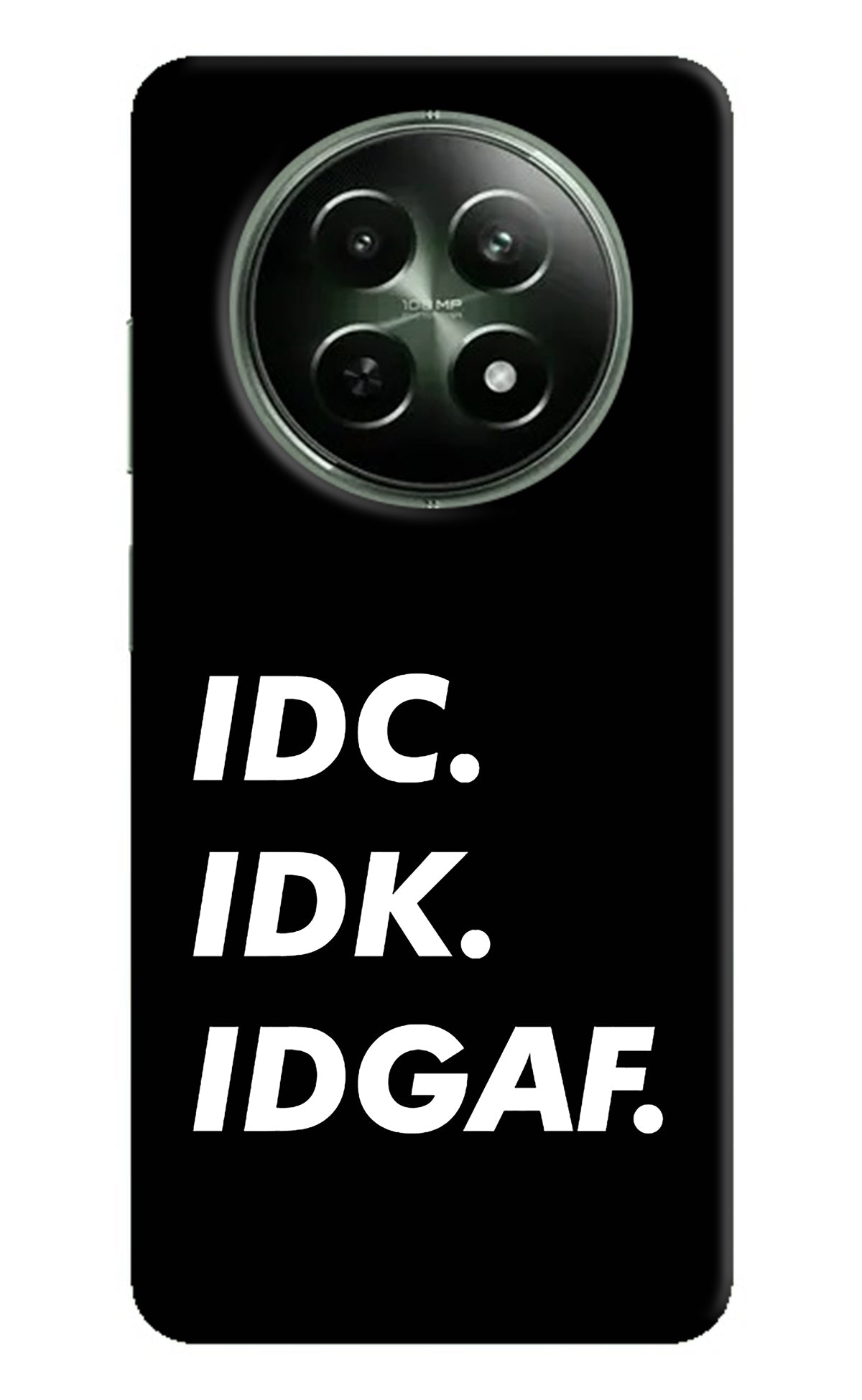 Idc Idk Idgaf Realme 12 5G Back Cover