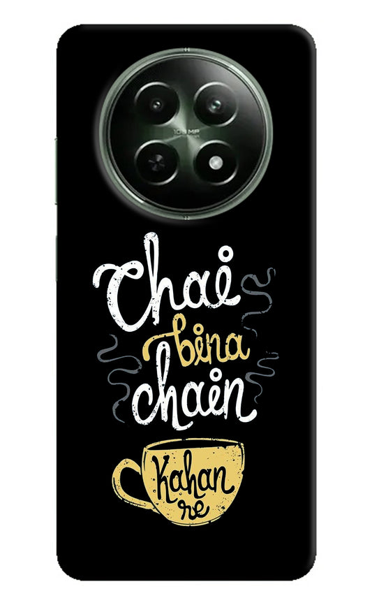 Chai Bina Chain Kaha Re Realme 12 5G Back Cover