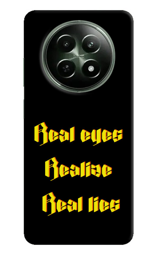 Real Eyes Realize Real Lies Realme 12 5G Back Cover