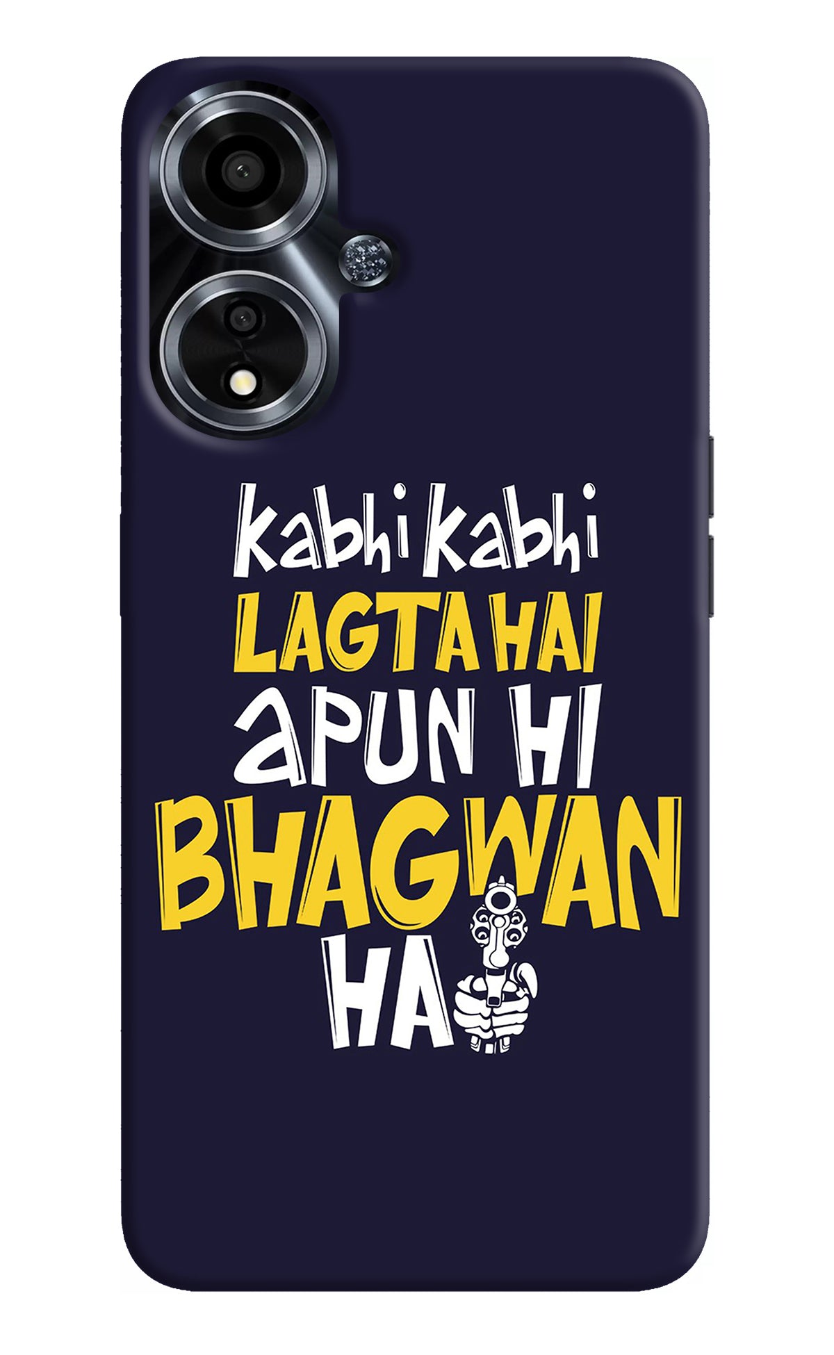 Kabhi Kabhi Lagta Hai Apun Hi Bhagwan Hai Oppo A59 5G Back Cover