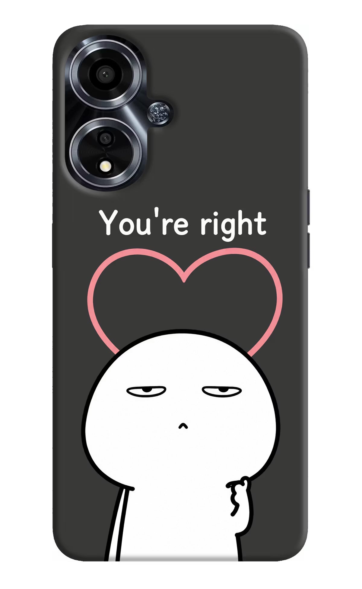 You're Right Oppo A59 5G Back Cover