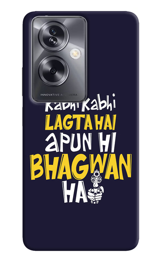 Kabhi Kabhi Lagta Hai Apun Hi Bhagwan Hai Oppo A79 5G Hard Case Back Cover by Casekaro
