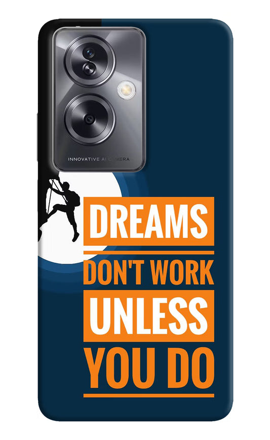 Dreams Don’T Work Unless You Do Oppo A79 5G Hard Case Back Cover by Casekaro