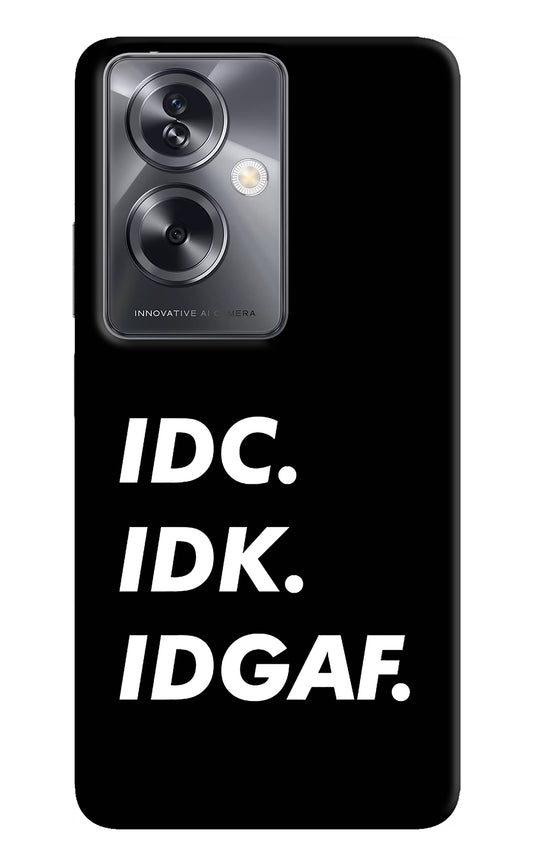 Idc Idk Idgaf Oppo A79 5G Back Cover