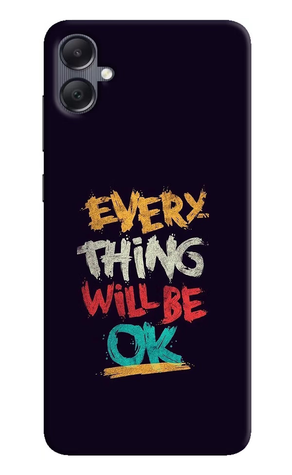 Everything Will Be Ok Samsung A05 Hard Case Back Cover by Casekaro