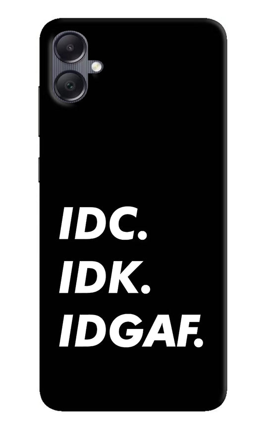 Idc Idk Idgaf Samsung A05 Hard Case Back Cover by Casekaro