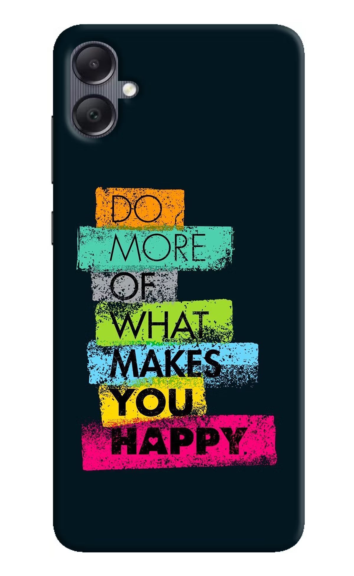 Do More Of What Makes You Happy Samsung A05 Hard Case Back Cover by Casekaro