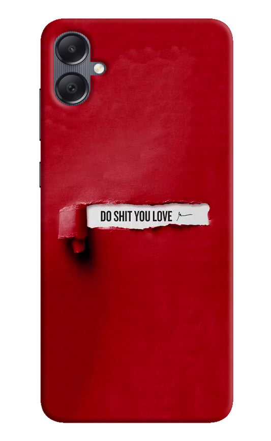 Do Shit You Love Samsung A05 Back Cover