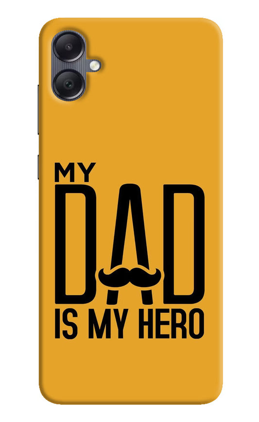 My Dad Is My Hero Samsung A05 Hard Case Back Cover by Casekaro