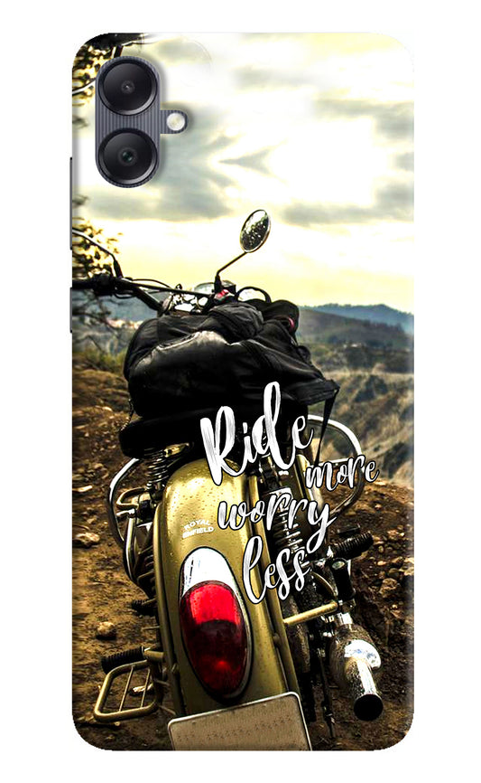 Ride More Worry Less Samsung A05 Back Cover