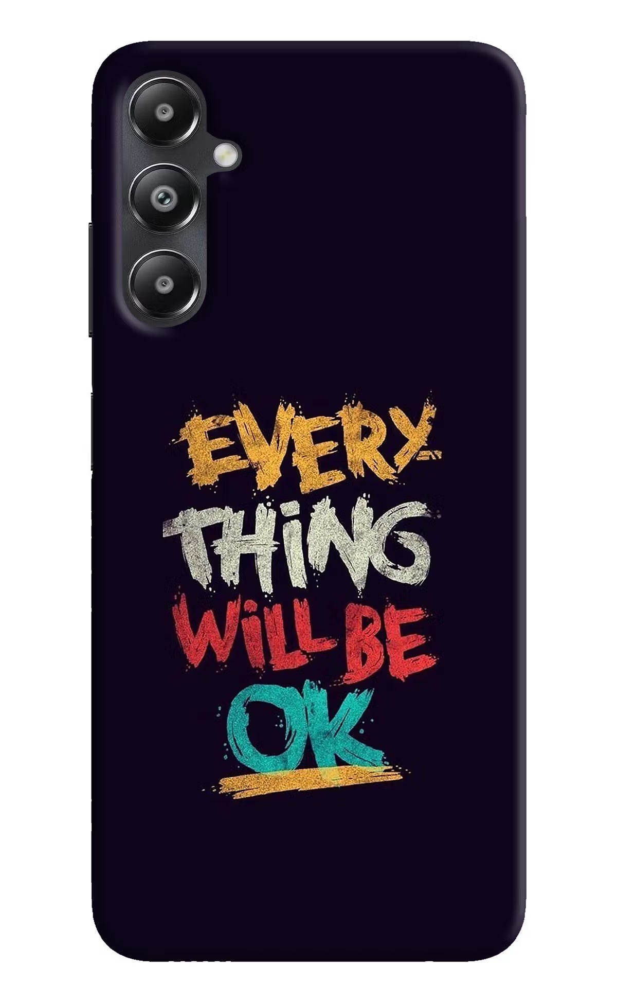 Everything Will Be Ok Samsung A05s Hard Case Back Cover by Casekaro