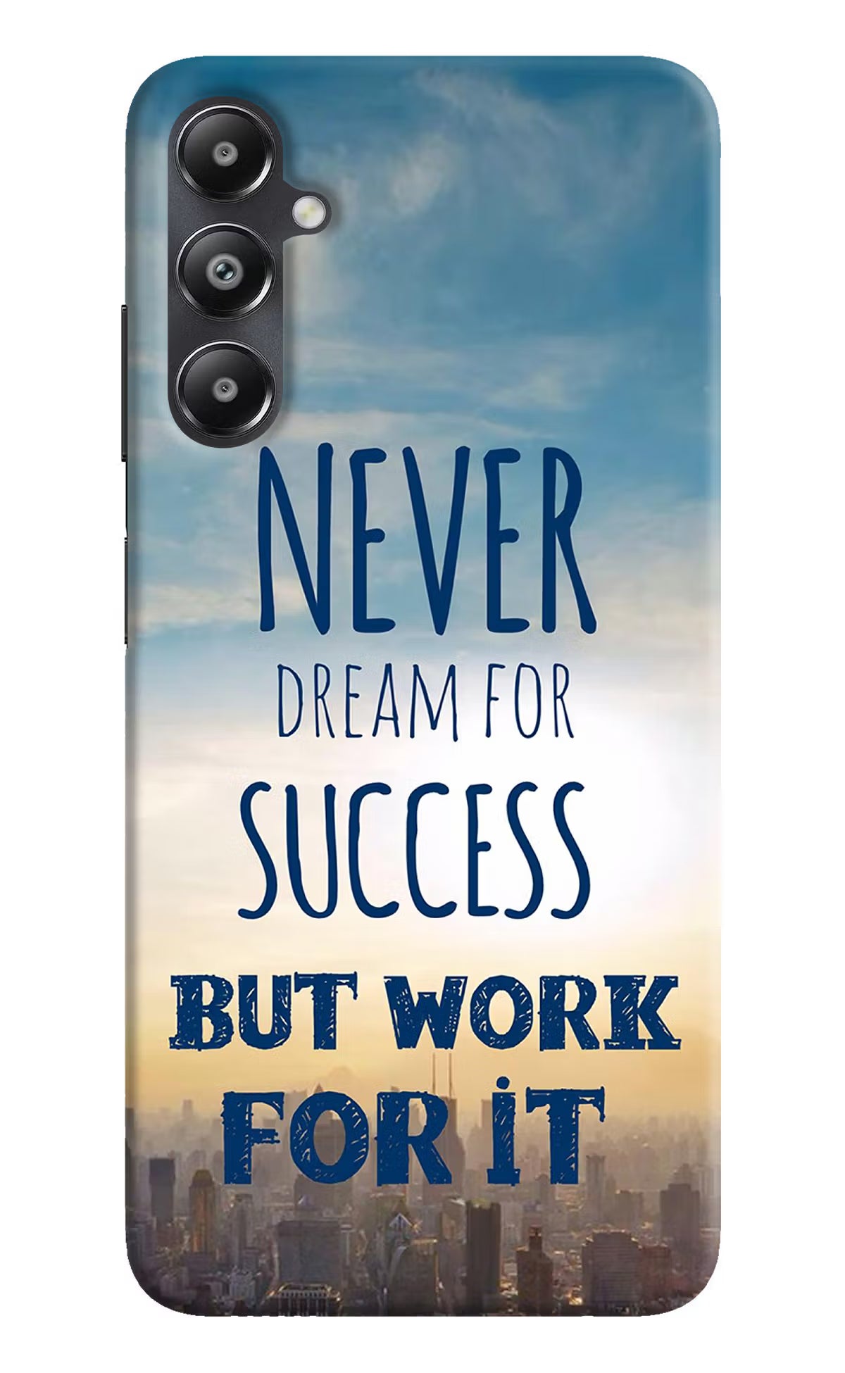 Never Dream For Success But Work For It Samsung A05s Hard Case Back Cover by Casekaro