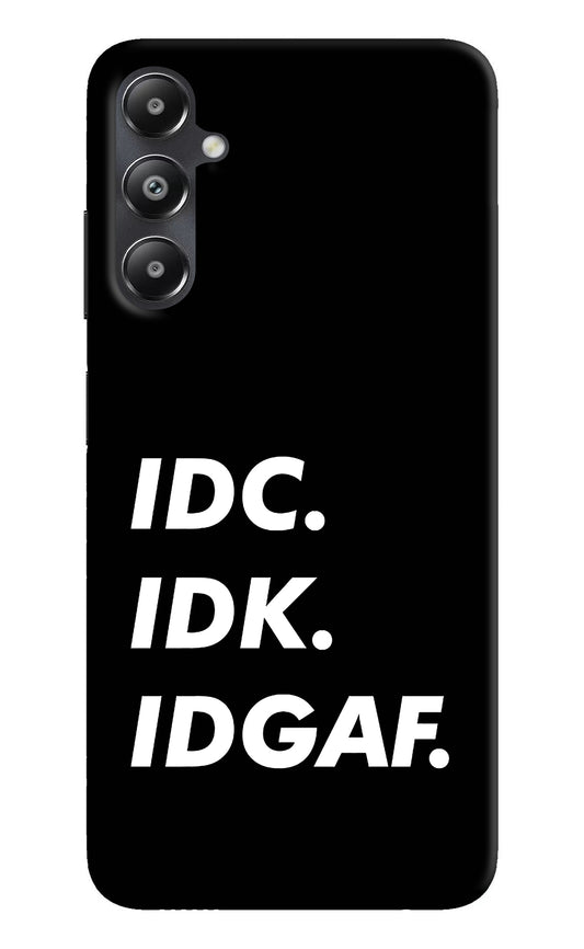 Idc Idk Idgaf Samsung A05s Back Cover