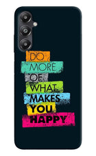 Do More Of What Makes You Happy Samsung A05s Hard Case Back Cover by Casekaro
