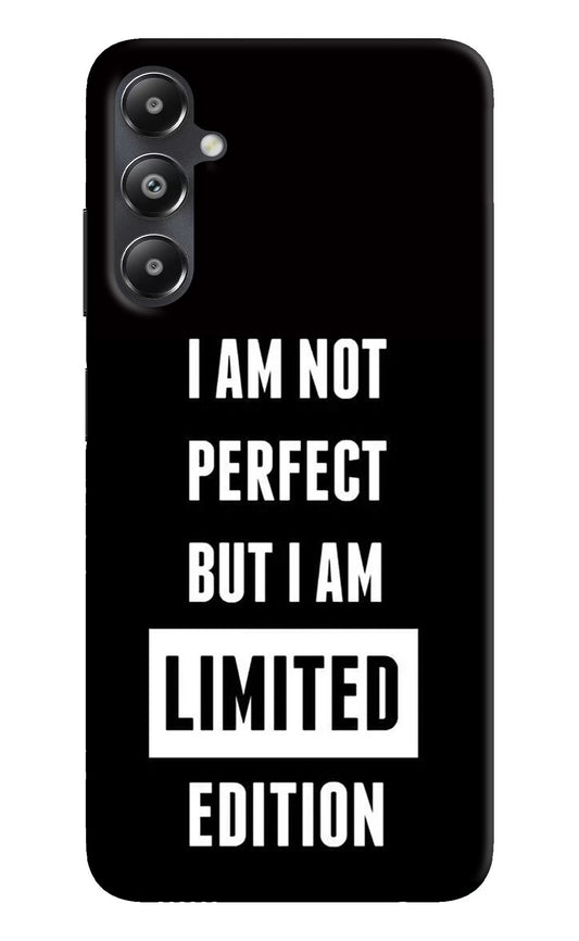 I Am Not Perfect But I Am Limited Edition Samsung A05s Back Cover