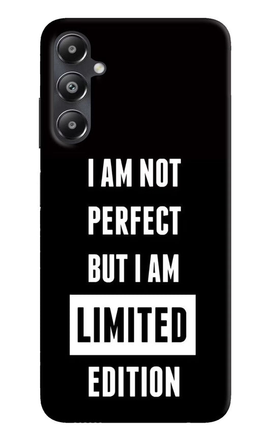 I Am Not Perfect But I Am Limited Edition Samsung A05s Hard Case Back Cover by Casekaro