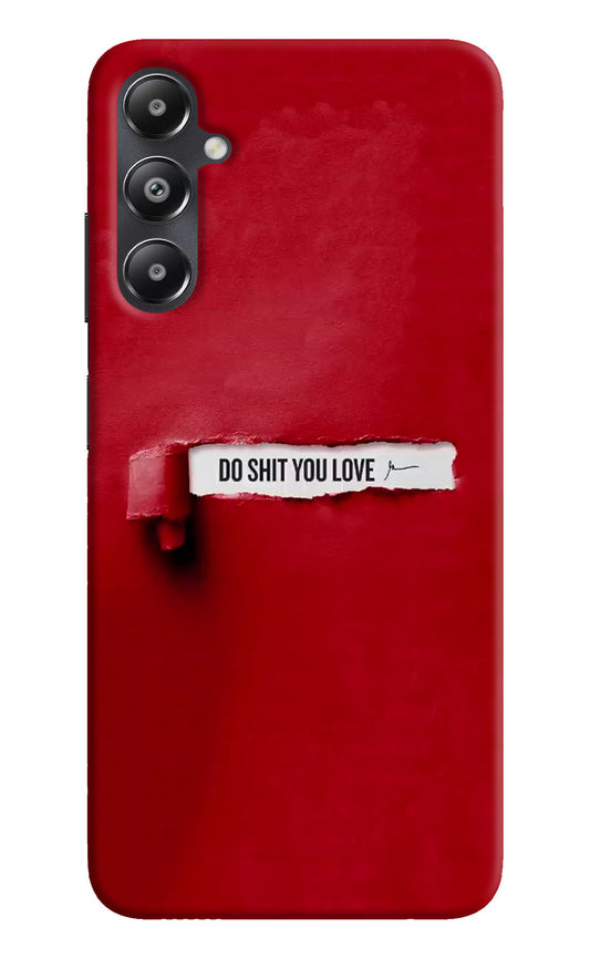 Do Shit You Love Samsung A05s Back Cover
