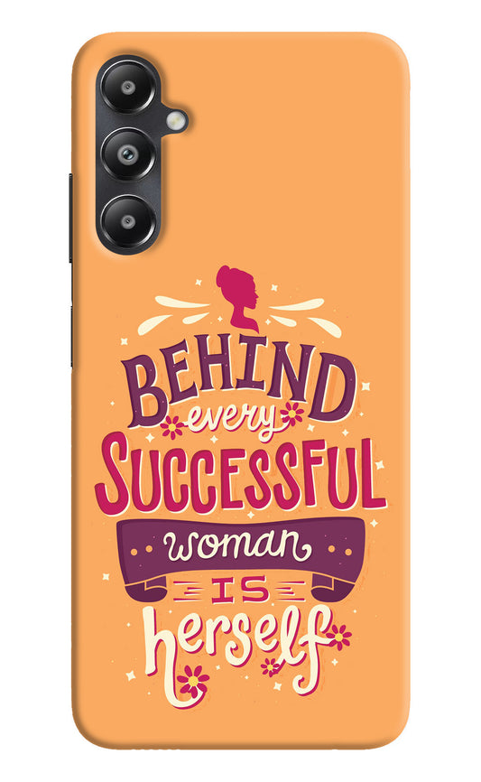 Behind Every Successful Woman There Is Herself Samsung A05s Back Cover
