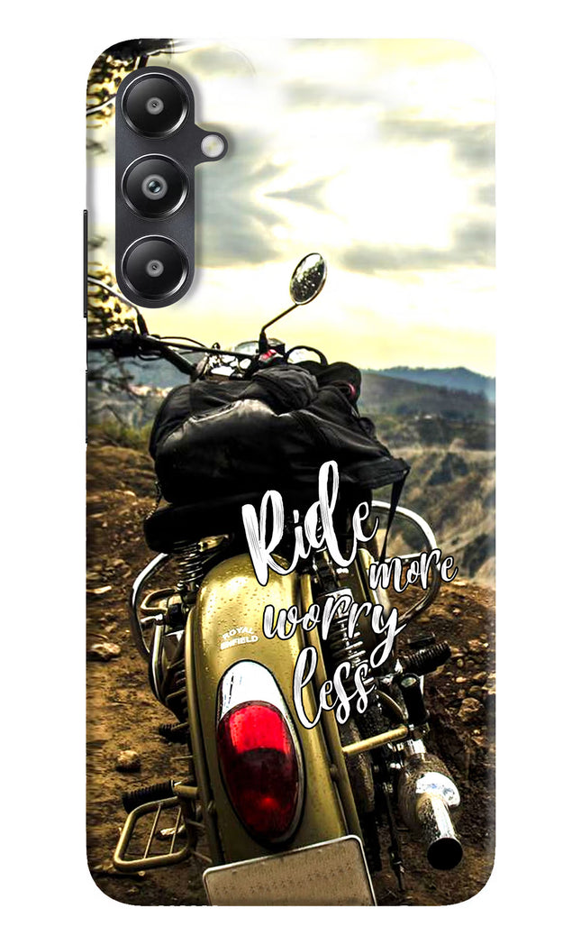 Ride More Worry Less Samsung A05s Hard Case Back Cover by Casekaro