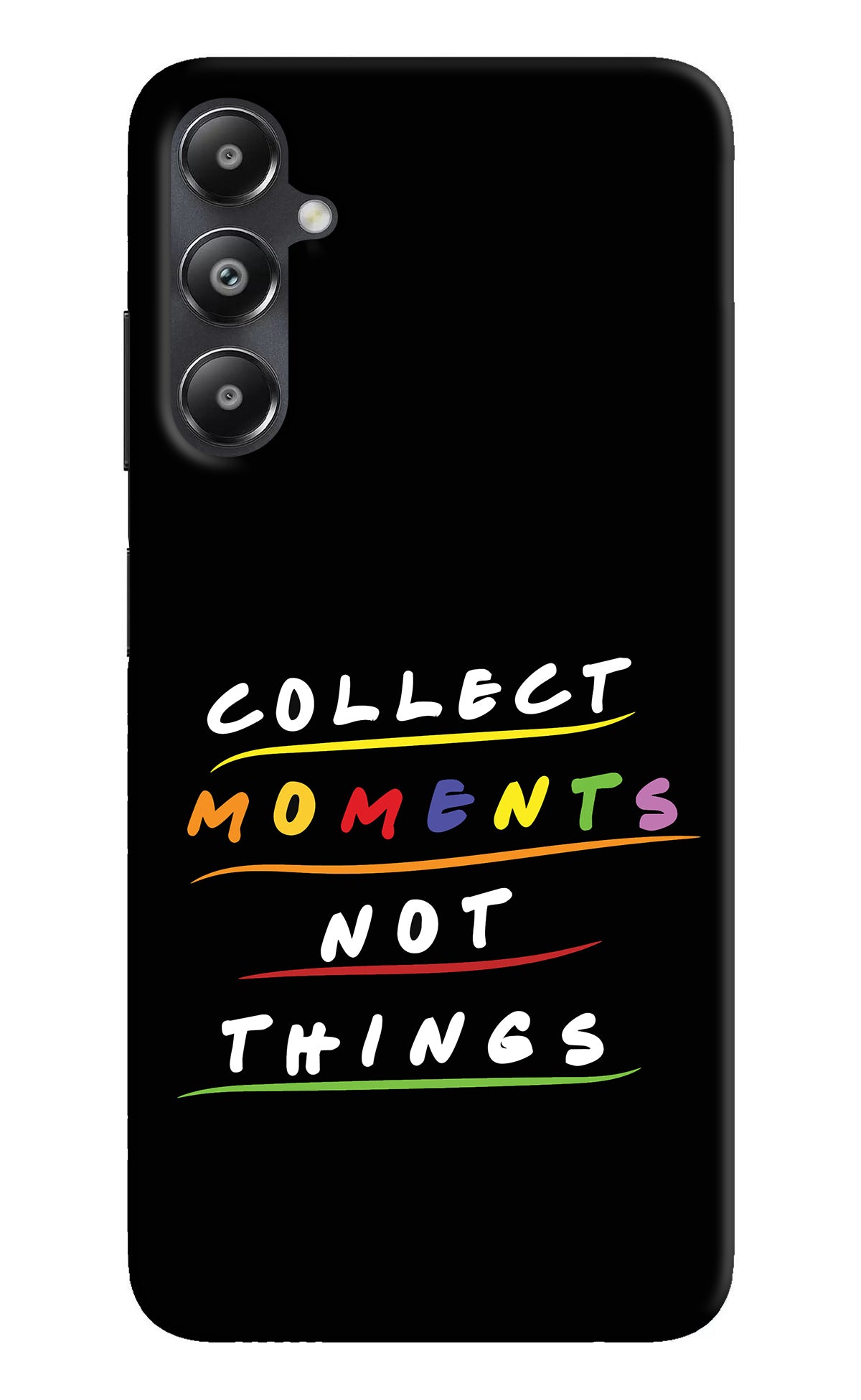 Collect Moments Not Things Samsung A05s Back Cover