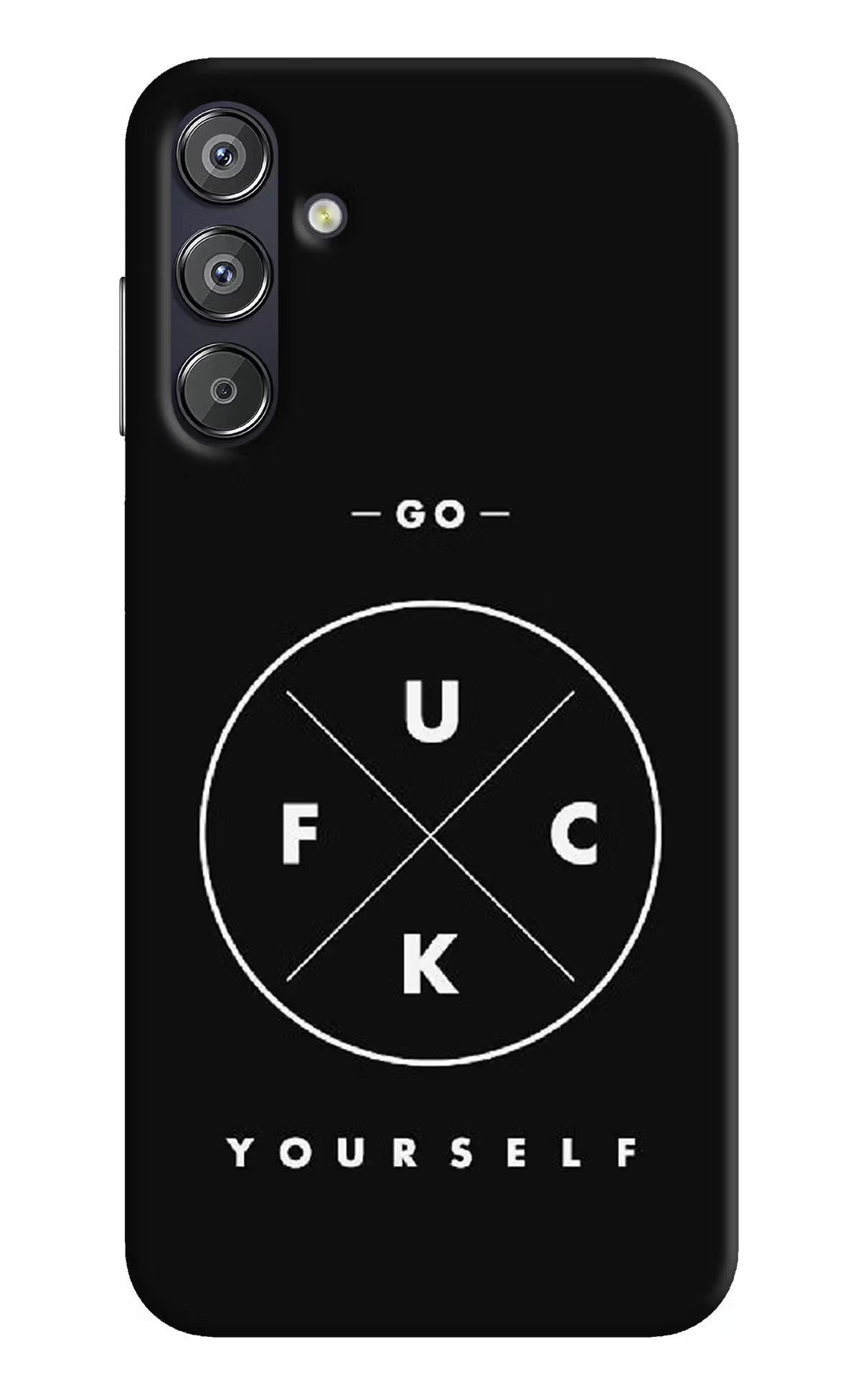 Go Fuck Yourself Samsung F15 5G Hard Case Back Cover by Casekaro