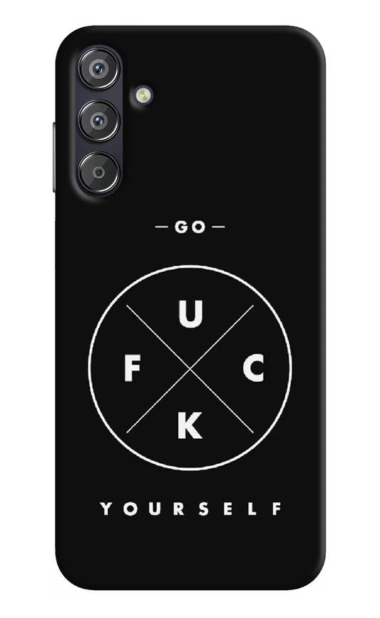 Go Fuck Yourself Samsung F15 5G Hard Case Back Cover by Casekaro