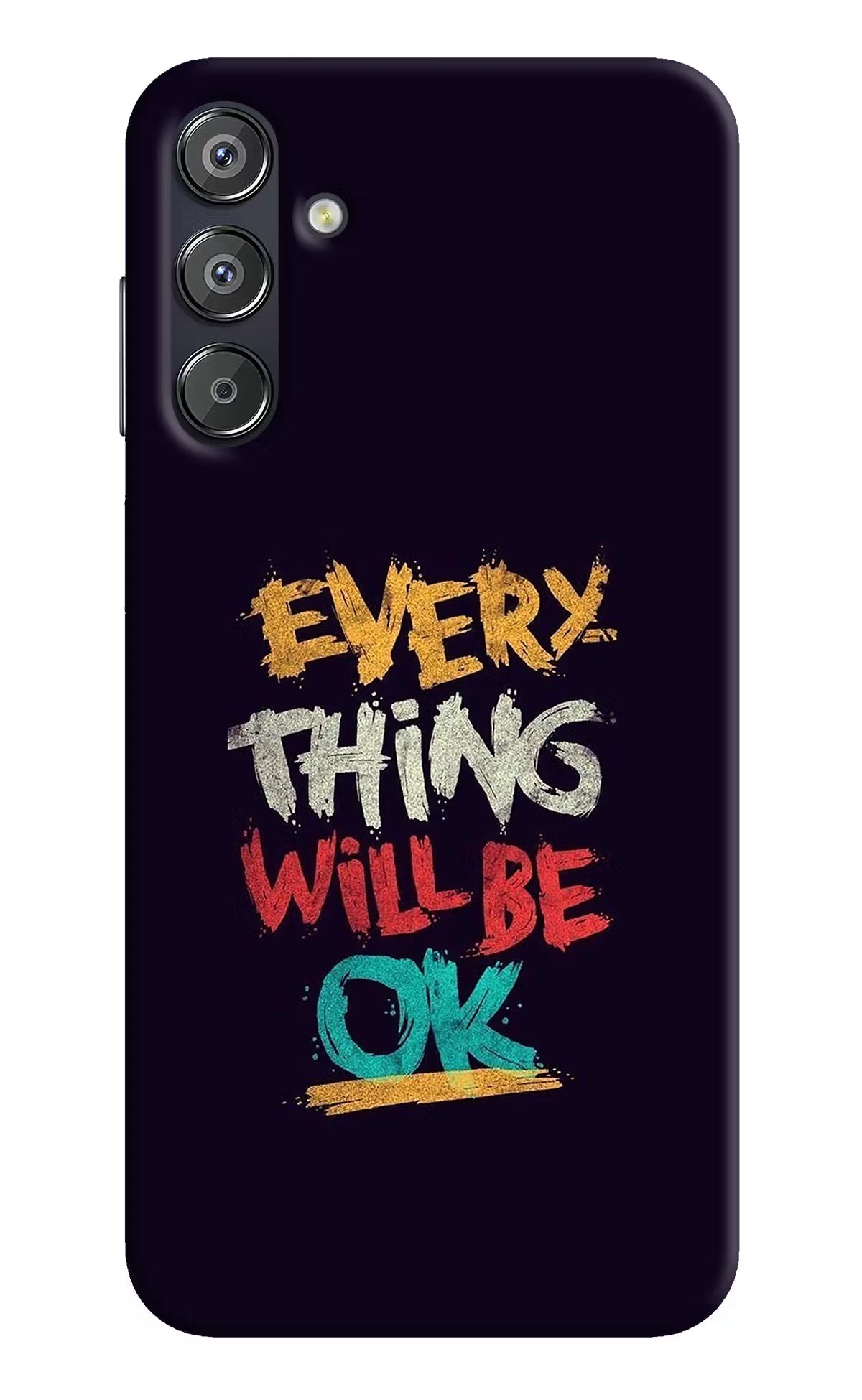 Everything Will Be Ok Samsung F15 5G Hard Case Back Cover by Casekaro