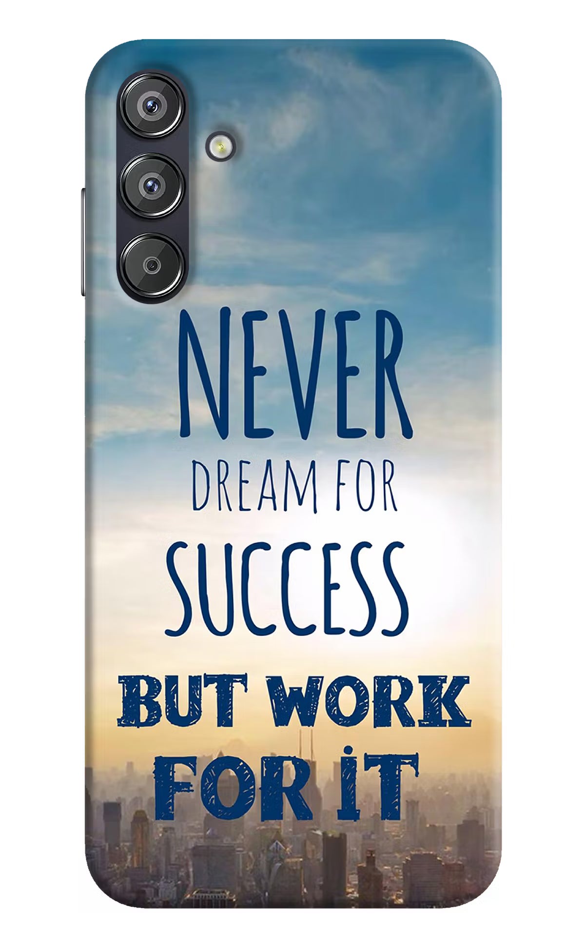 Never Dream For Success But Work For It Samsung F15 5G Hard Case Back Cover by Casekaro