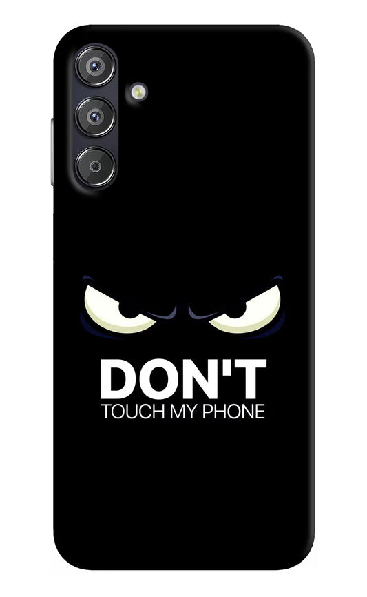 Don'T Touch My Phone Samsung F15 5G Hard Case Back Cover by Casekaro