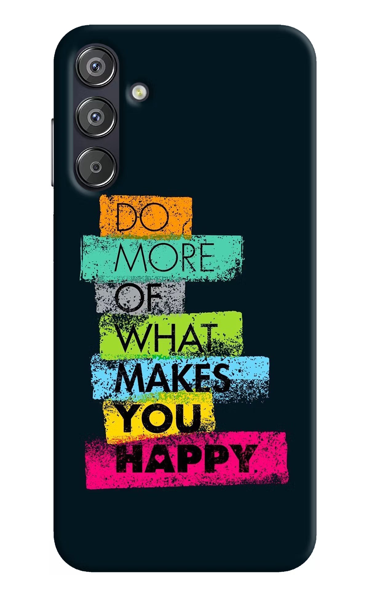 Do More Of What Makes You Happy Samsung F15 5G Hard Case Back Cover by Casekaro