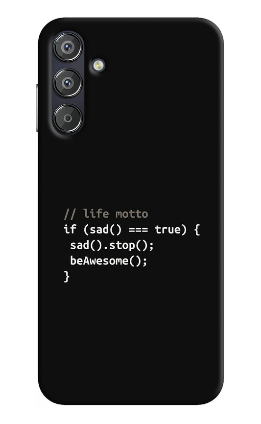 Life Motto Code Samsung F15 5G Back Cover