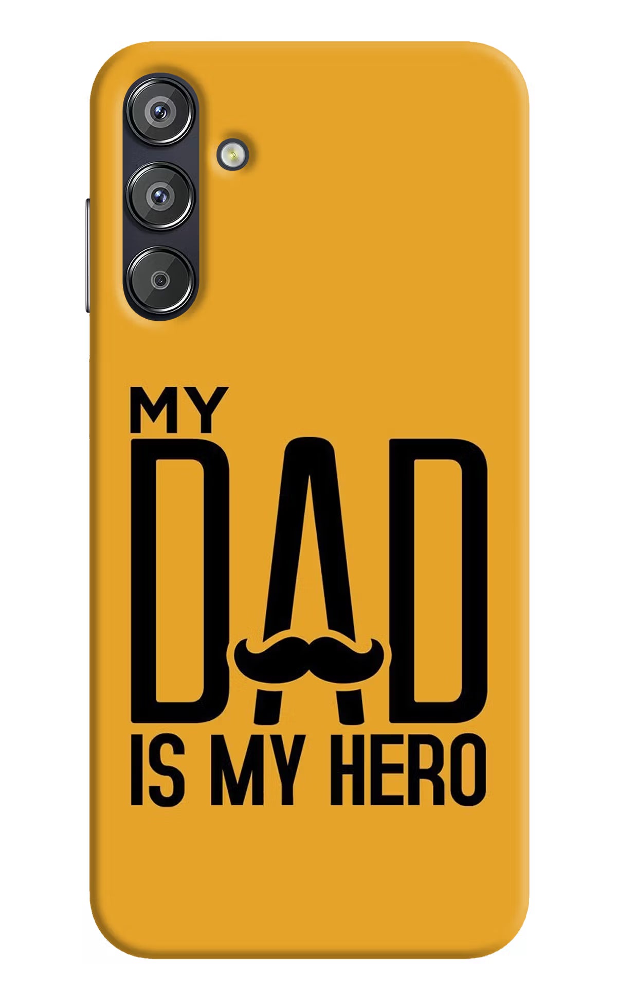 My Dad Is My Hero Samsung F15 5G Hard Case Back Cover by Casekaro
