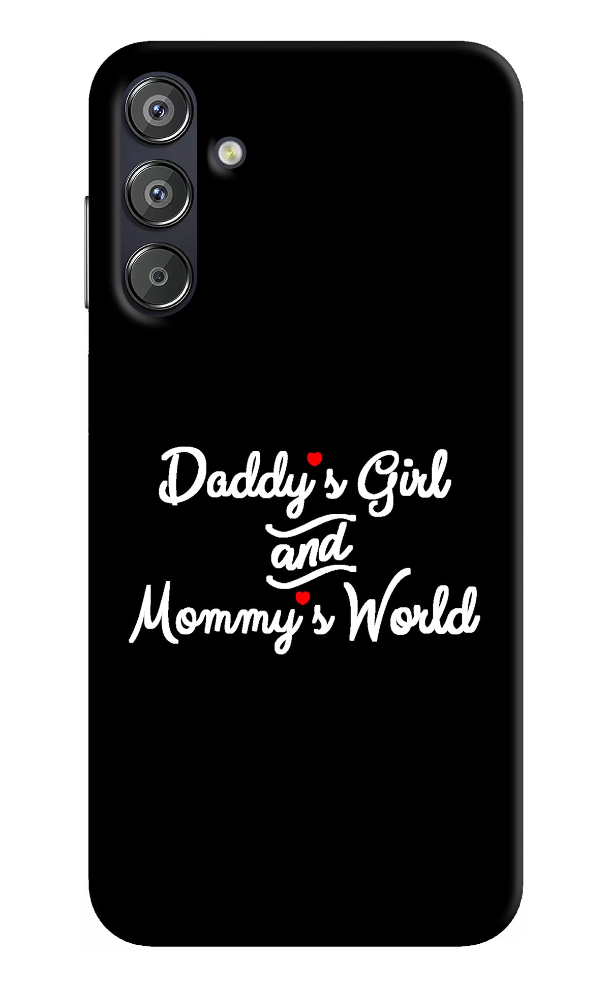 Daddy's Girl and Mommy's World Samsung F15 5G Back Cover