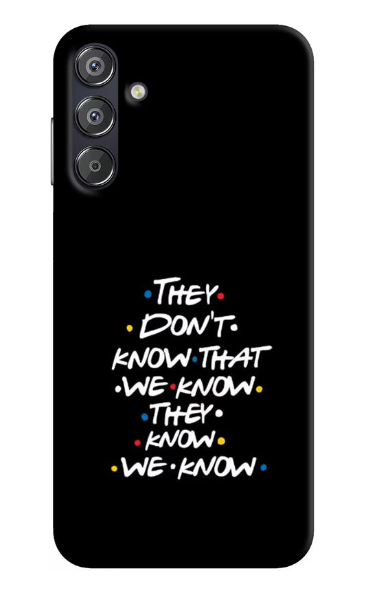 FRIENDS Dialogue Samsung F15 5G Hard Case Back Cover by Casekaro