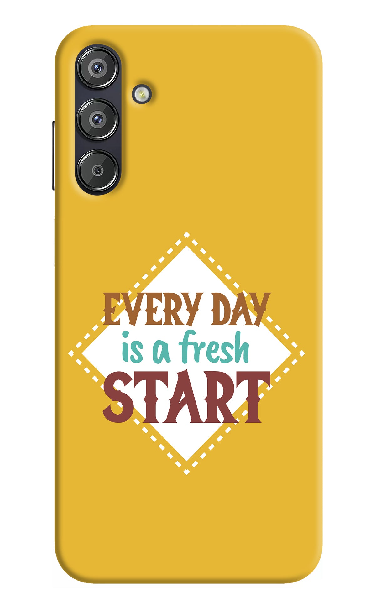 Every day is a Fresh Start Samsung F15 5G Back Cover