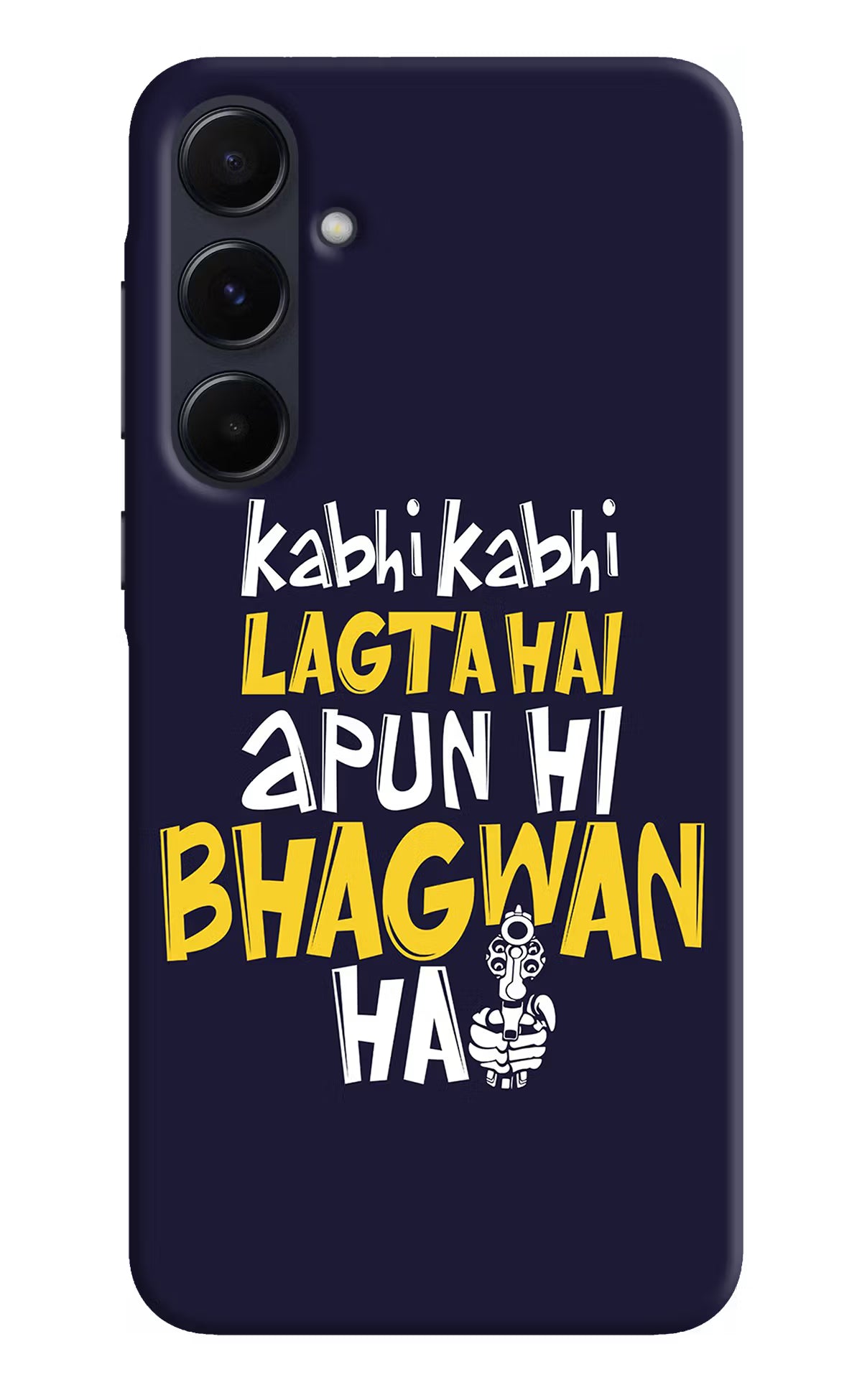 Kabhi Kabhi Lagta Hai Apun Hi Bhagwan Hai Samsung A55 5G Hard Case Back Cover by Casekaro