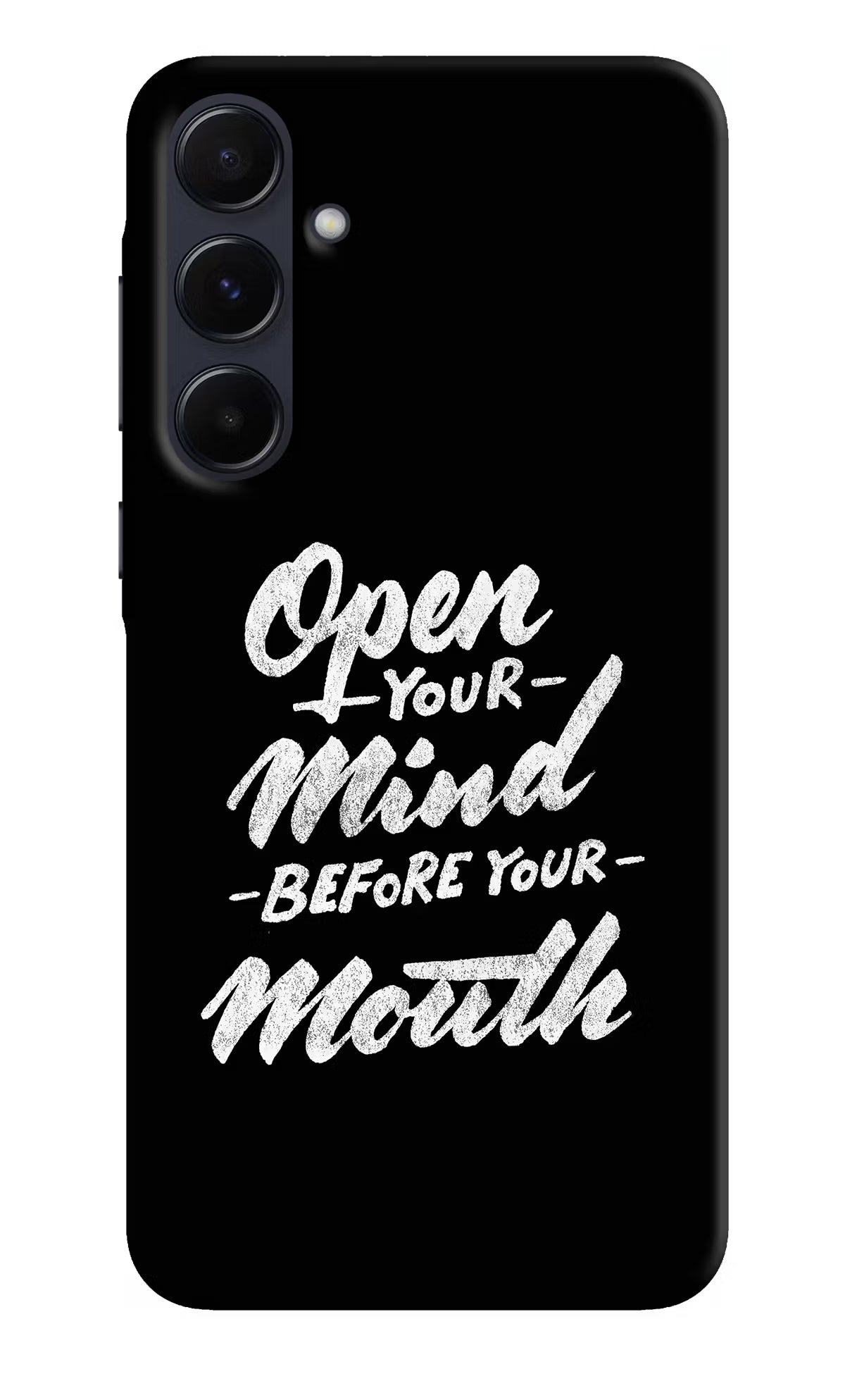 Open Your Mind Before Your Mouth Samsung A55 5G Hard Case Back Cover by Casekaro