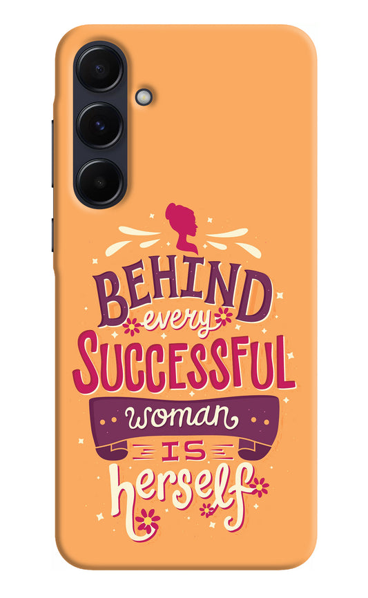 Behind Every Successful Woman There Is Herself Samsung A55 5G Back Cover